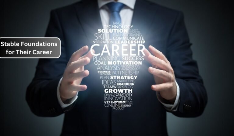 Stable Foundations for Their Career