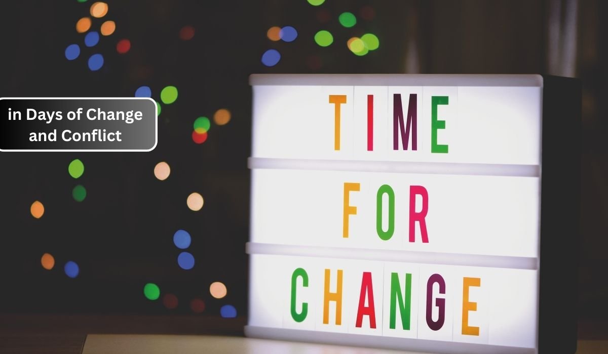 in Days of Change and Conflict