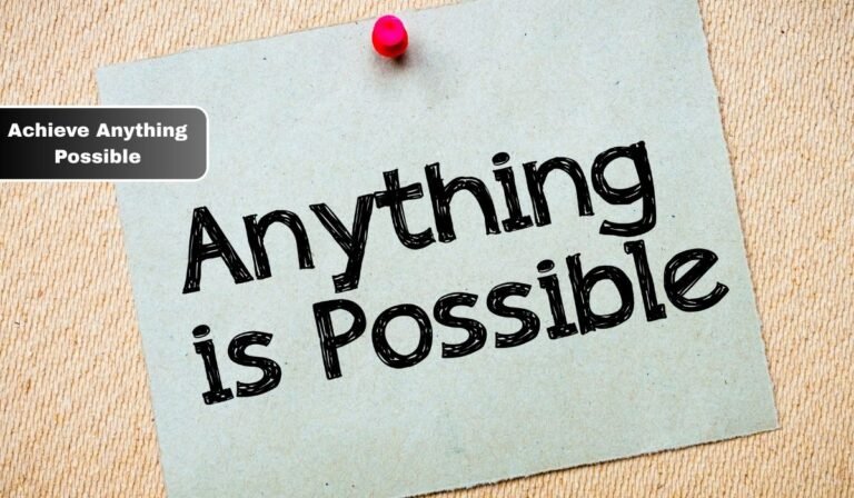 Achieve Anything Possible
