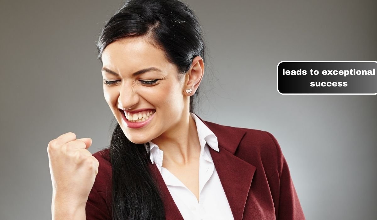 leads to exceptional success